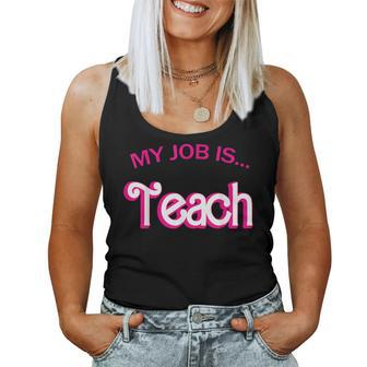 Retro School Humor Teacher Life My Job Is Teach Women Tank Top - Seseable