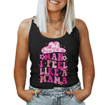 Retro Western Mom Cowgirl Hat Man I Feel Like A Mama Women Tank Top | Mazezy