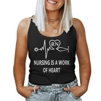 Rn Nursing Is A Work Of Heart Nurses Appreciation Quote Women Tank Top | Mazezy