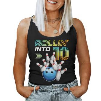 Rollin Into 10 Retro Bowling Birthday Party 10Th Birthday Women Tank Top - Thegiftio UK