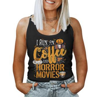 I Run On Coffee And Horror Movies Scary Halloween For Coffee Lovers Women Tank Top | Mazezy UK