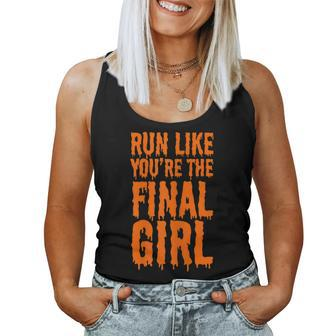 Run Like You're The Final Girl Halloween Horror Movie Women Tank Top | Mazezy