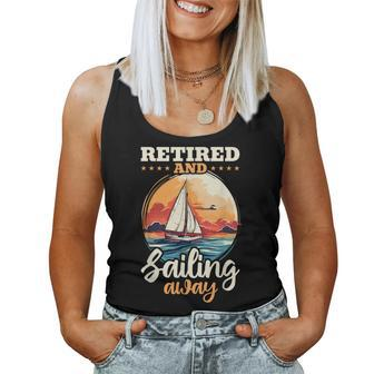Sailing Retirement Boat Captain Retired And Sailing Away Retirement Women Tank Top | Mazezy