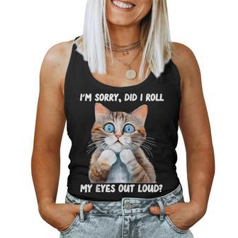 Sarcastic Kitten Did I Roll My Eyes Out Loud Cat Lovers Women Tank Top Weekend Graphic - Seseable