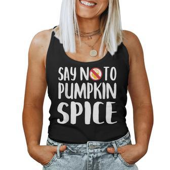 Say No To Pumpkin Spice Halloween Fall Season Halloween Women Tank Top | Mazezy