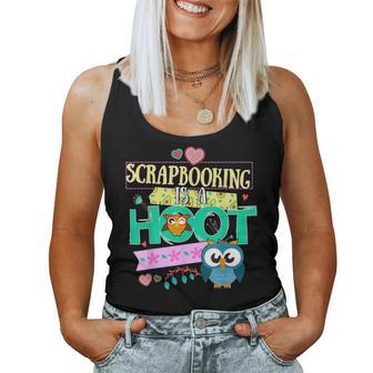 Scrapbook Quote Owl Scrapbooking Is A Hoot Women Tank Top | Mazezy
