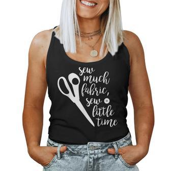 Sew Much Fabric Sew Little Time T Sewing Mom Women Tank Top | Mazezy