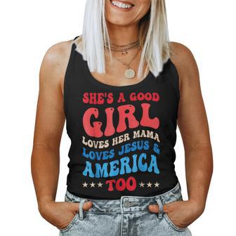 Shes A Good Girl Loves Her Mama Jesus & America Too Groovy For Mama Women Tank Top | Mazezy