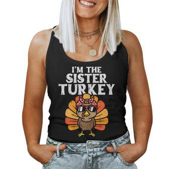 Im The Sister Turkey Matching Family Thanksgiving Girls Women Tank Top | Mazezy