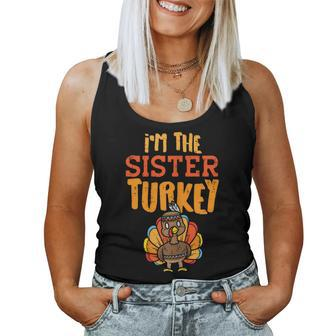Im The Sister Turkey Matching Thanksgiving Family Girls Women Tank Top | Mazezy