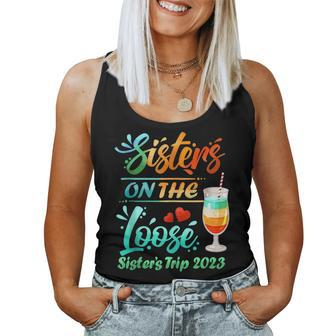 Sisters Trip 2023 Sister On The Loose Sisters Weekend Trip Women Tank Top Basic Casual Daily Weekend Graphic - Seseable