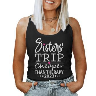 Sisters Trip Cheapers Than Therapy 2023 Girls Vacation Party Women Tank Top Weekend Graphic - Seseable