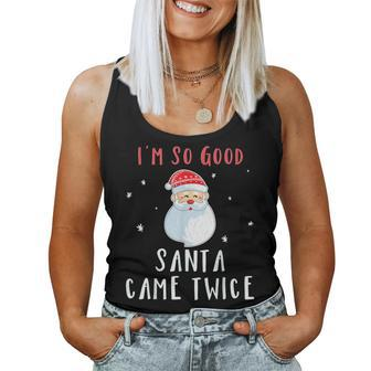 Im So Good Santa Came Twice Naughty Christmas Women Tank Top - Seseable