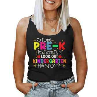 So Long Pre-K Its Been Fun Look Out Kindergarten Here I Come Women Tank Top | Mazezy