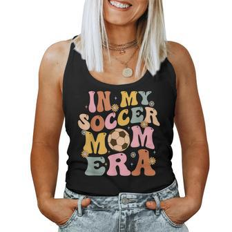 In My Soccer Mom Era Groovy Vintage Mom Life Women Tank Top - Monsterry
