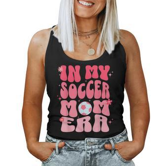 In My Soccer Mom Era Groovy Soccer Mom Women Tank Top - Seseable