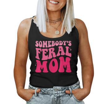 Somebodys Feral Mom Groovy Women For Mom Women Tank Top | Mazezy