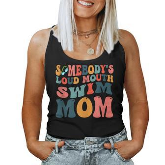 Somebodys Loud Mouth Swim Mom Retro Vintage For Mom Women Tank Top | Mazezy