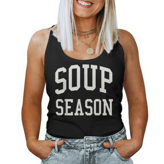 Soup Season Fall Autumn Typography Foodie Women Tank Top | Mazezy