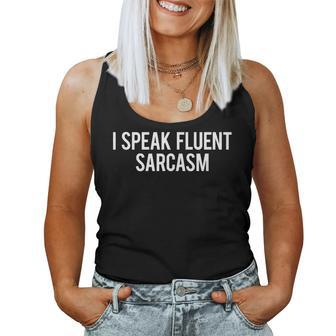 I Speak Fluent Sarcasm T Sarcastic Fun Women Tank Top | Mazezy