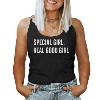 Special Girl Real Good Girl Funny Girls Christmas Women Tank Top Weekend Graphic - Seseable