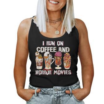 Spooky Season Latte Fall I Run On Coffee And Horror Movies For Coffee Lovers Women Tank Top | Mazezy