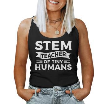 Stem Teacher Of Tiny Humans Science Teaching Teacher Women Tank Top | Mazezy AU