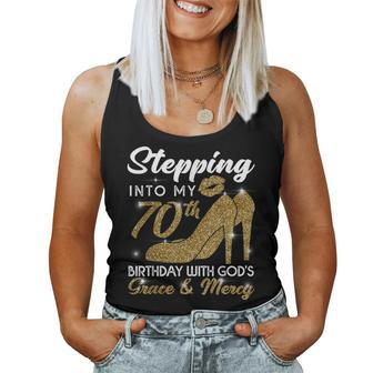 Stepping Into My 70Th Birthday With Gods Grace And Mercy Women Tank Top Weekend Graphic - Monsterry