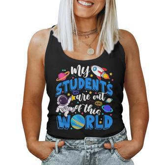 My Students Are Out Of This World Space Teacher Women Tank Top - Monsterry CA
