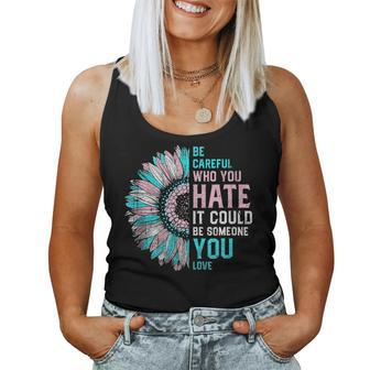 Sunflower Be Careful Who You Hate Lgbt Transgender Pride Women Tank Top | Mazezy