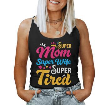 Super Mom Super Wife Super Tired Supermom Mom Women Tank Top | Mazezy DE