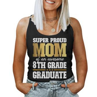 Super Proud Mom Of An Awesome 8Th Grade Graduate 2023 2024 Women Tank Top Basic Casual Daily Weekend Graphic - Thegiftio UK