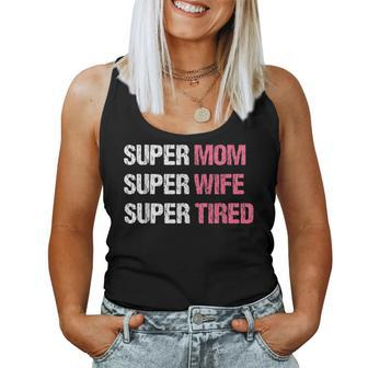 Supermom For Super Mom Super Wife Super Tired Women Tank Top | Mazezy UK