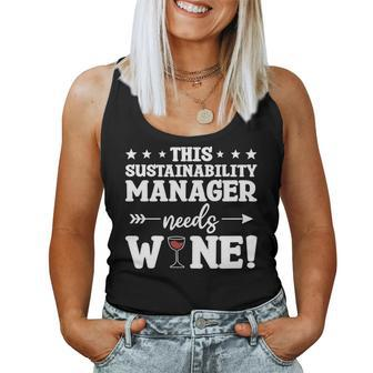 This Sustainability Manager Needs Wine Women Tank Top | Mazezy