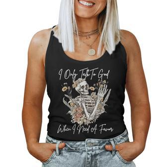 I Only Talk To God When I Need A Favor Skeleton Flower Music Women Tank Top - Thegiftio UK
