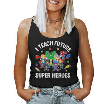 I Teach Future Super Heroes Teaching Mother Day Women Tank Top - Seseable