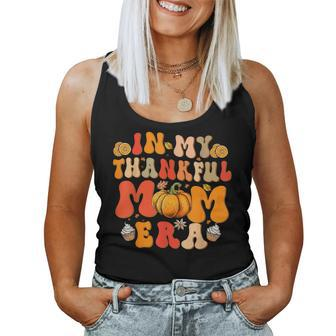 In My Thankful Mama Era Groovy Mom Fall Autumn Thanksgiving Women Tank Top - Thegiftio UK