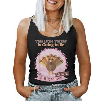 Thanksgiving This Little Turkey Is Going Be A Sister Again Women Tank Top | Mazezy
