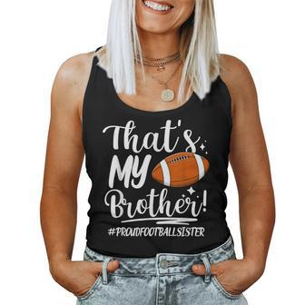 That's My Brother Proud Football Sister Football Sis Women Tank Top | Mazezy