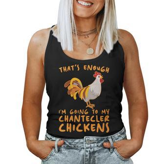 That's Enough I'm Going Farmer Breeder Chantecler Chicken Women Tank Top | Mazezy