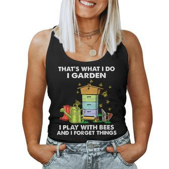 That's What I Do I Garden I Play With Bees And I Forget Women Tank Top - Thegiftio UK