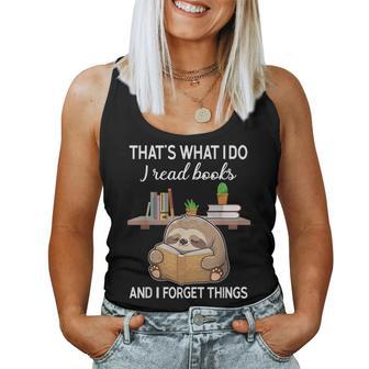 Thats What I Do I Read Books And I Forget Things Sloth Read Women Tank Top | Mazezy