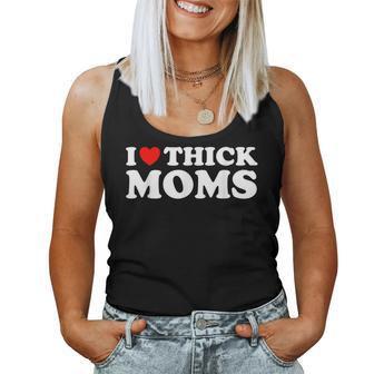 Thicc Hot Moms I Love Thick Moms Women Tank Top | Mazezy