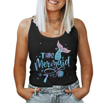 This Mermaid Is 7 Years Old 7Th Birthday Mermaid Girl Women Tank Top Weekend Graphic - Monsterry DE