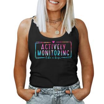Tie Dye Actively Monitoring Like A Boss Fun Teacher Test Day Women Tank Top | Mazezy
