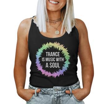 Trance Is Music With A Soul For Trance LoversRave Women Tank Top | Mazezy