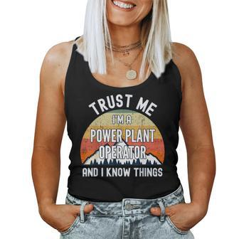 Trust Me I'm A Power Plant Operator And I Know Things Women Tank Top | Mazezy