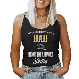 Never Underestimate A Dad With Bowling Skill Father's Day Gi Women Tank Top - Seseable