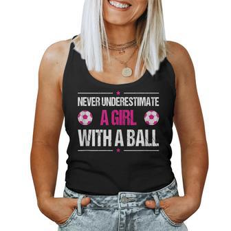 Never Underestimate A Girl With A Ball Soccer Women Tank Top | Mazezy