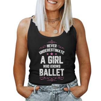 Never Underestimate A Girl Who Know Ballet For Ballet Dancer Women Tank Top | Mazezy